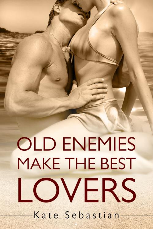 Cover of the book Old Enemies Make the Best Lovers by Kate Sebastian, Kate Sebastian