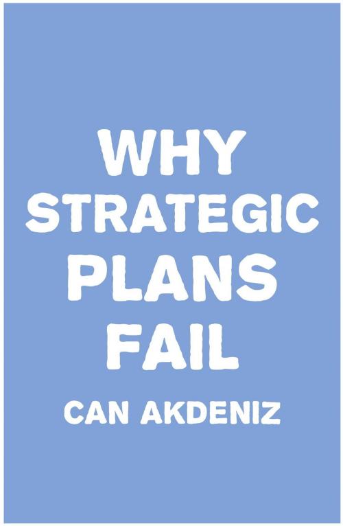 Cover of the book Why Strategic Plans Fail: Deadly Mistakes of Strategic Planning Explained by Can Akdeniz, IntroBooks