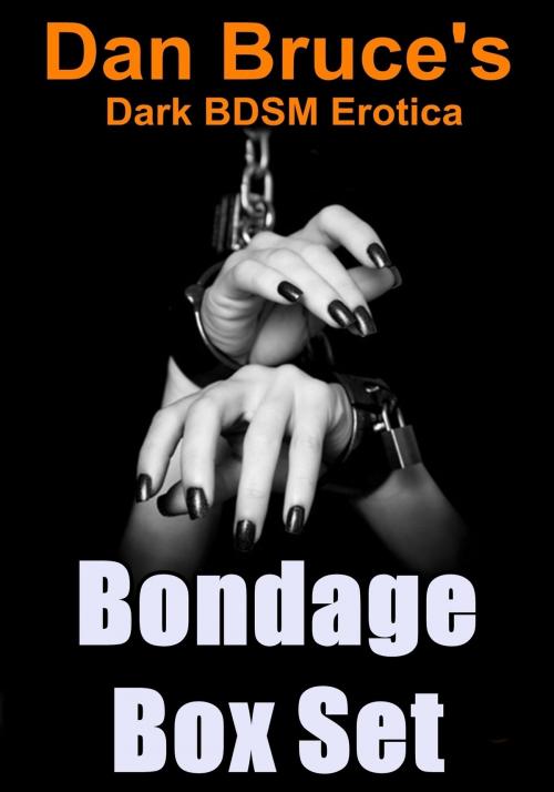 Cover of the book Bondage Box Set by Dan Bruce, Firm Hand Books