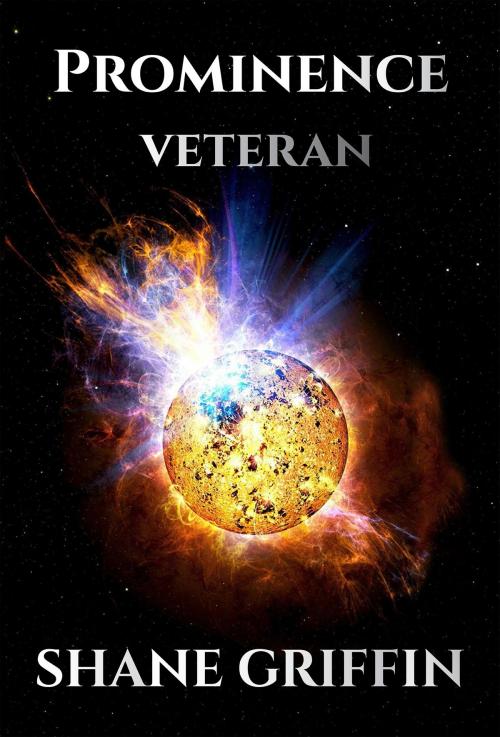 Cover of the book Prominence: Veteran by Shane Griffin, Shane Griffin