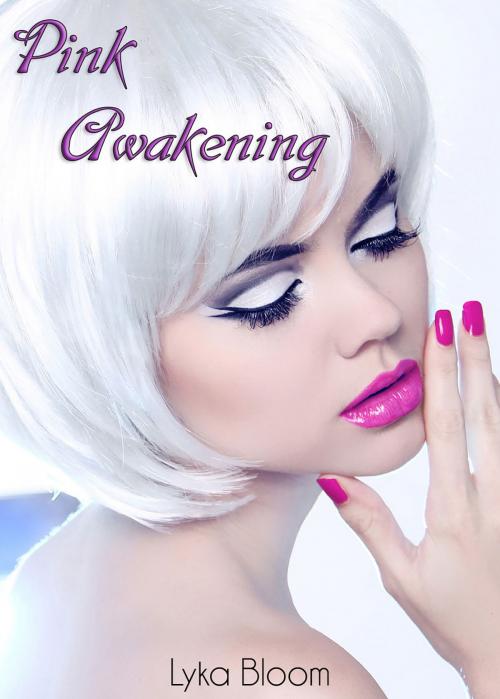 Cover of the book Pink Awakening by Lyka Bloom, Lyka Bloom