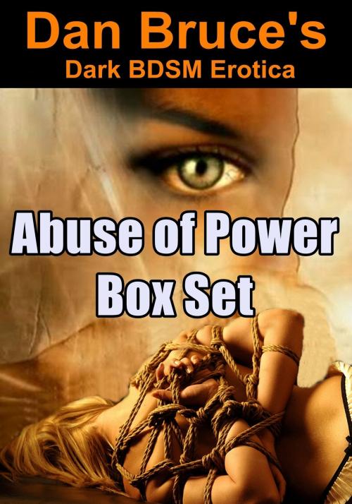 Cover of the book Abuse of Power Box Set by Dan Bruce, Firm Hand Books