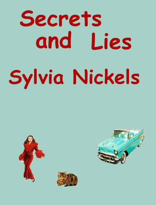 Cover of the book Secrets and Lies by Sylvia Nickels, Sylvia Nickels