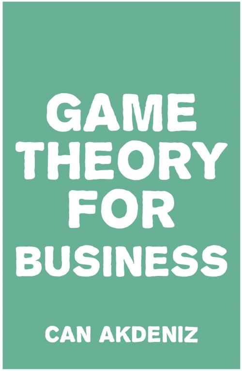 Cover of the book Game Theory for Business: How Successful Entrepreneurs Apply Game Theory in Their Businesses by Can Akdeniz, IntroBooks