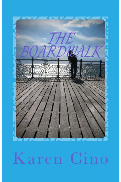 Cover of the book The Boardwalk by Karen Cino, Karen Cino