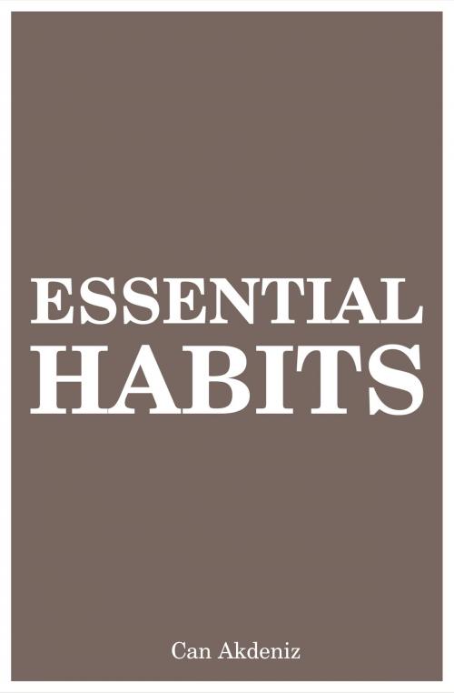Cover of the book Essential Habits: 21 Life Changes That Can Make You Creative, Self-Confident and Charismatic by Can Akdeniz, IntroBooks