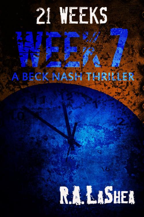 Cover of the book 21 Weeks: Week 7 by R.A. LaShea, Riley LaShea