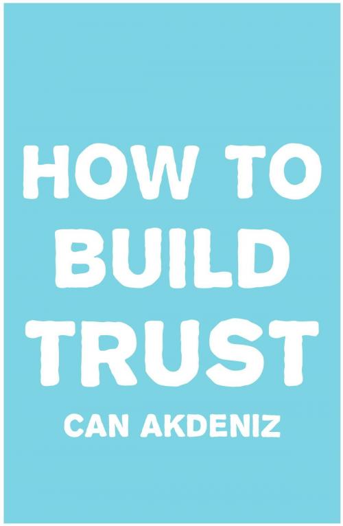 Cover of the book How To Build Trust by Can Akdeniz, IntroBooks