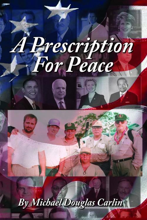 Cover of the book A Prescription For Peace by Michael Douglas Carlin, Michael Douglas Carlin