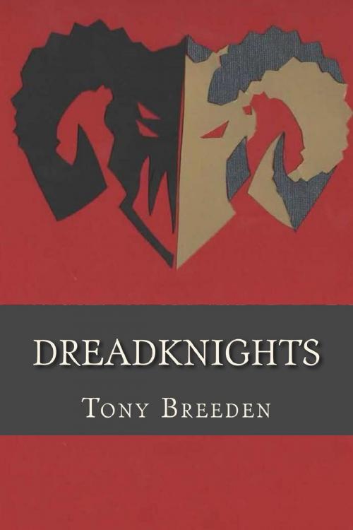 Cover of the book Dreadknights by Tony Breeden, Tony Breeden