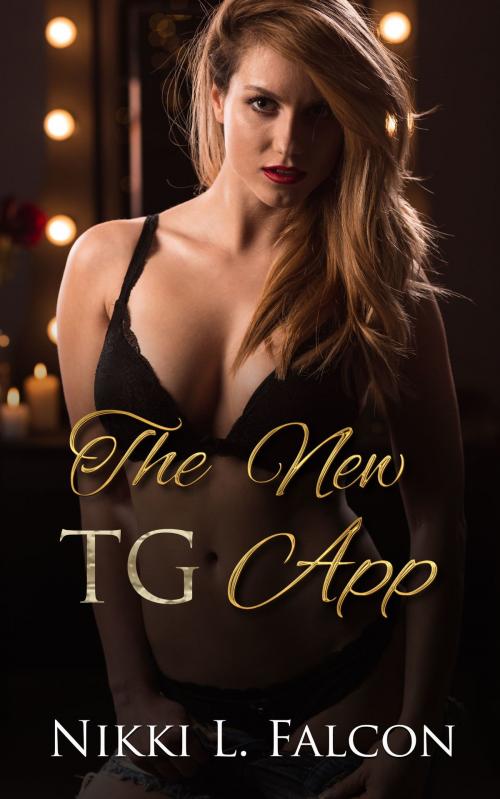 Cover of the book The New TG App (Gender Transformation Erotica) by Nikki L. Falcon, Nikki L. Falcon