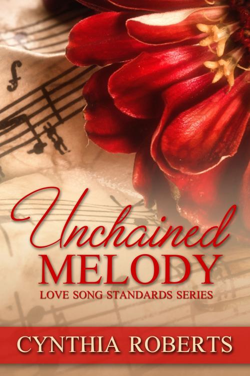 Cover of the book Unchained Melody by Cynthia Roberts, Cynthia Roberts