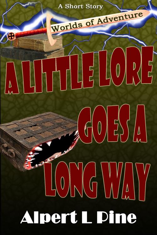 Cover of the book A Little Lore Goes a Long Way by Alpert L Pine, Alpert L Pine