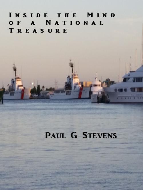Cover of the book Inside the Mind of a National Treasure by Paul Stevens, Paul Stevens