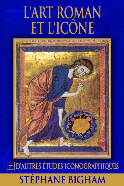 Cover of the book L'art roman et l'icône: Le dernier art occidental à caractère iconique et d'autres études by Steven Bigham, Steven Bigham
