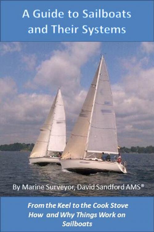Cover of the book A Guide to Sailboats and Their Systems by David Sandford, David Sandford