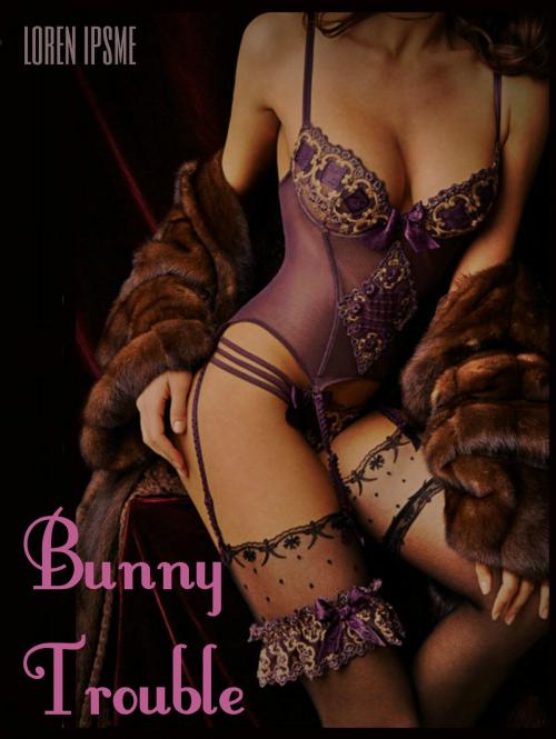 Cover of the book Bunny Trouble by Lauren Ipsome, Lauren Ipsome