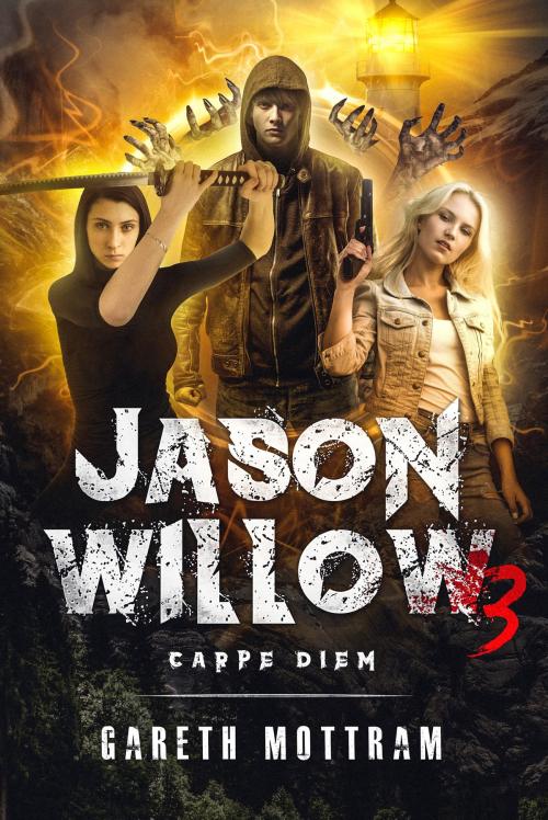 Cover of the book Jason Willow 3: Carpe Diem by Gareth Mottram, Gareth Mottram