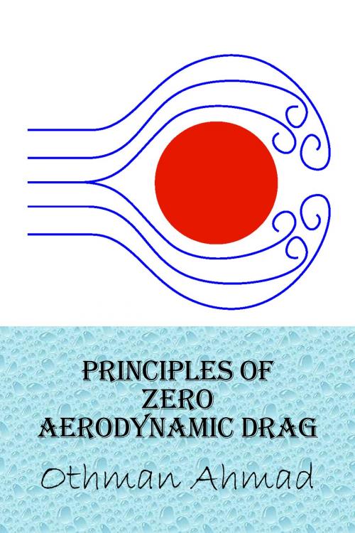 Cover of the book Principles of Zero Aerodynamic Drag by Othman Ahmad, Othman Ahmad