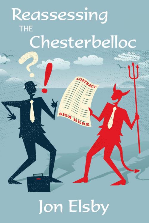 Cover of the book Reassessing the Chesterbelloc by Jon Elsby, CentreHouse Press