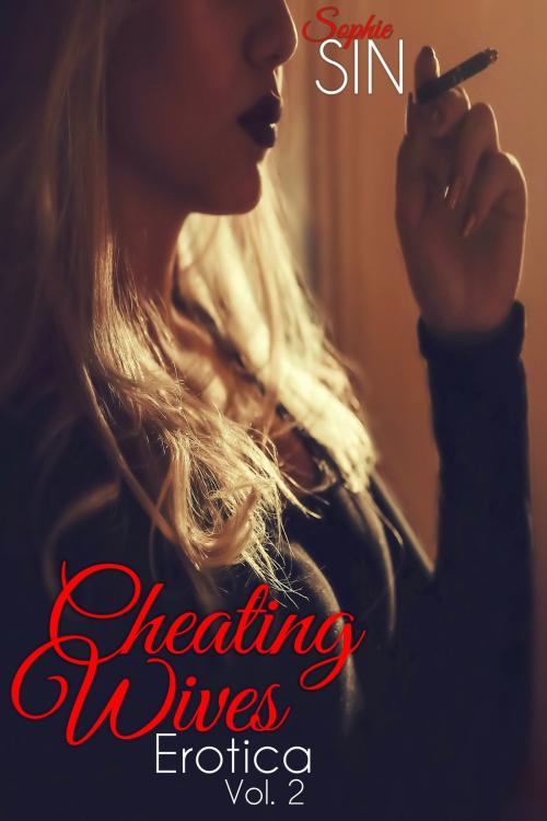 Cover of the book Cheating Wives Erotica Vol. 2 by Sophie Sin, Lunatic Ink Publishing