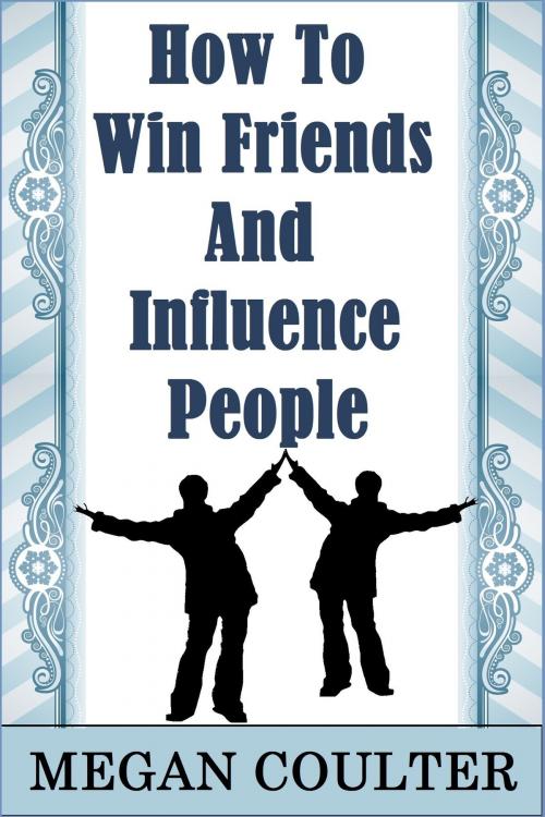 Cover of the book How To Win Friends And Influence People by Megan Coulter, newtechsaga