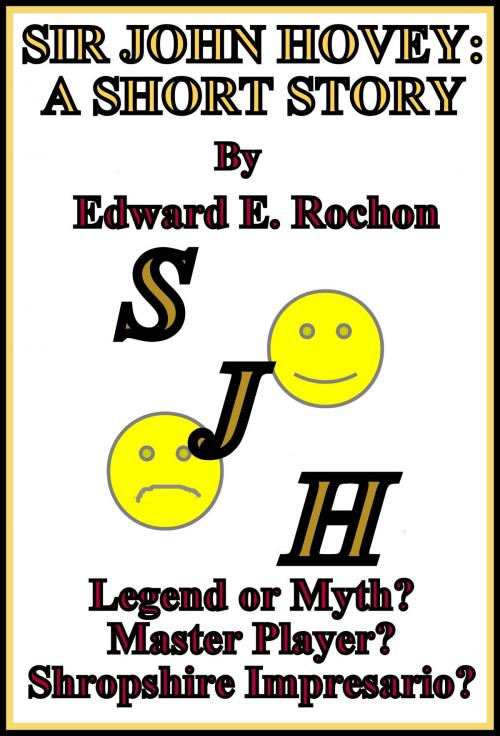 Cover of the book Sir John Hovey: A Short Story by Edward E. Rochon, Edward E. Rochon
