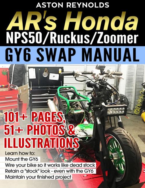 Cover of the book AR's Honda NPS50/Ruckus/Zoomer GY6 Swap Manual by Aston Slothrop, Aston Slothrop