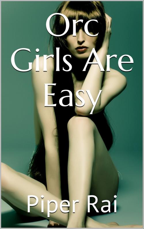 Cover of the book Orc Girls Are Easy by Piper Rai, Langley's Lovelies