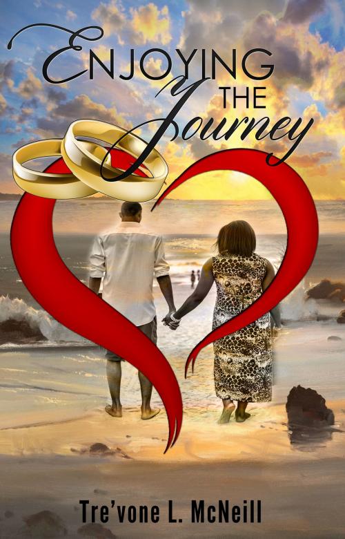 Cover of the book Enjoying the Journey by Tre'vone McNeill, Tre'vone McNeill