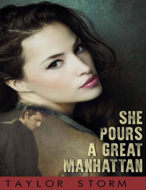 Cover of the book She Pours a Great Manhattan by Taylor Storm, Justice Gray