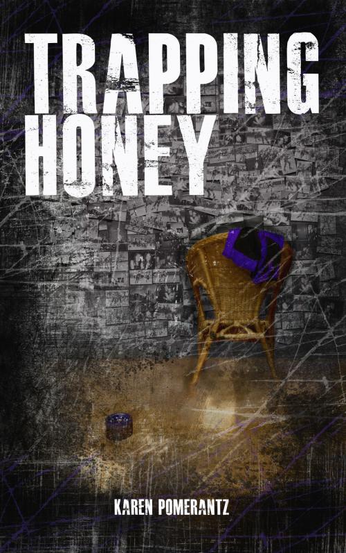 Cover of the book Trapping Honey by Karen Pomerantz, Karen Pomerantz