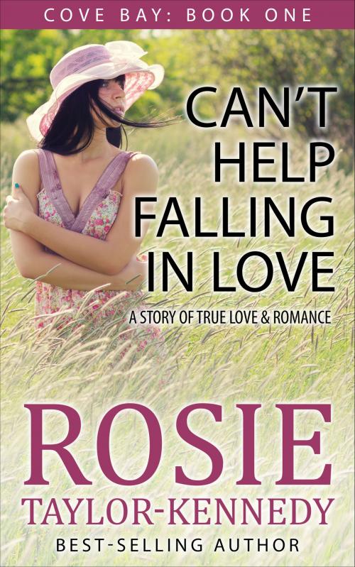Cover of the book Can't Help Falling In Love by Rosie Taylor-Kennedy, Rosie Taylor-Kennedy