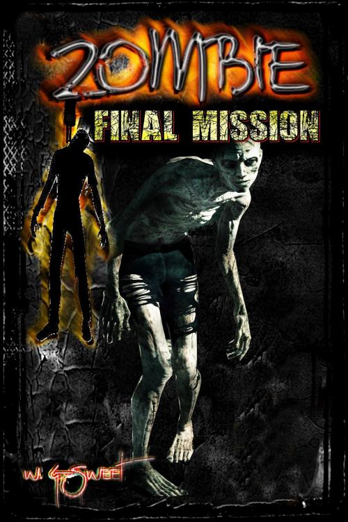 Cover of the book Zombie: The Final Mission by W.G. Sweet, W.G. Sweet