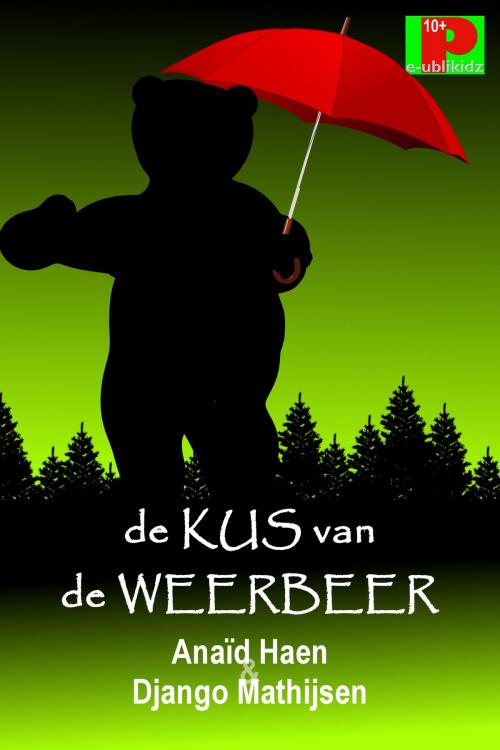 Cover of the book De kus van de weerbeer by Anaïd Haen, Django Mathijsen, e-Publikant