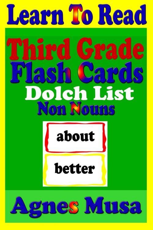 Cover of the book Third Grade Flash Cards: Dolch List Non Nouns by Agnes Musa, Agnes Musa