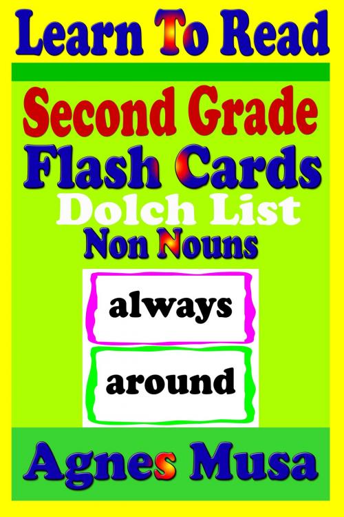 Cover of the book Second Grade Flash Cards: Dolch List Non Nouns by Agnes Musa, Agnes Musa
