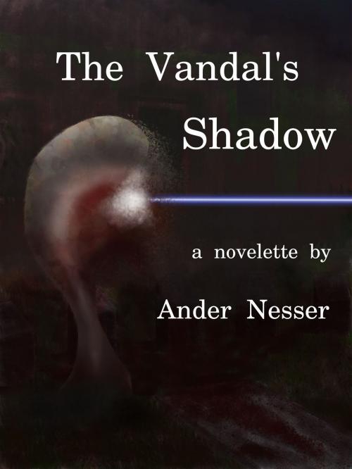 Cover of the book The Vandal's Shadow by Ander Nesser, Ander Nesser