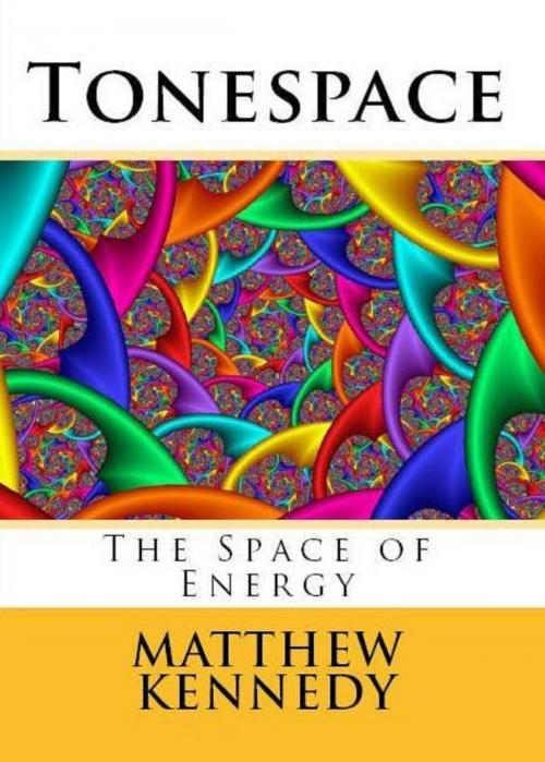 Cover of the book Tonespace by Matthew Kennedy, Matthew Kennedy