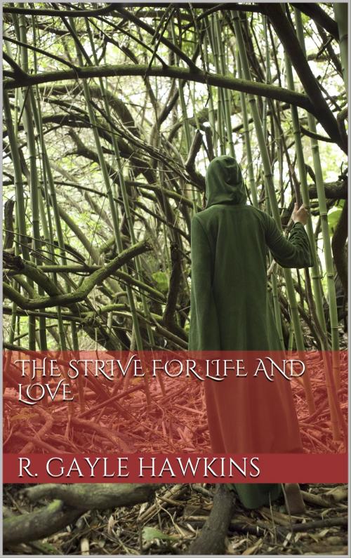 Cover of the book The Strive for Life and Love by R. Gayle Hawkins, R. Gayle Hawkins