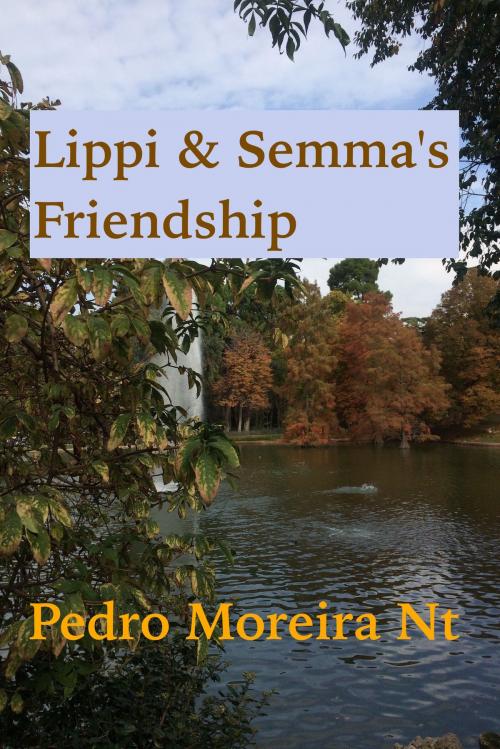 Cover of the book Lippi & Semma's Friendship by Pedro Moreira Nt, Pedro Moreira Nt