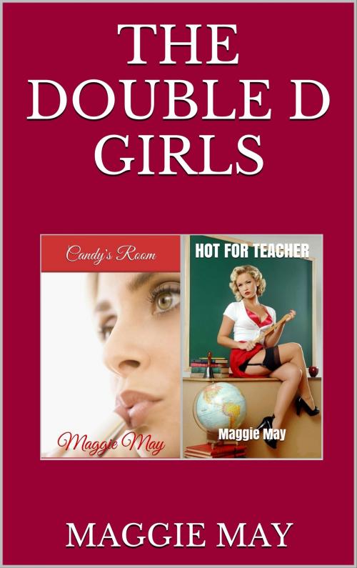Cover of the book The Double D Girls by Maggie May, Maggie May