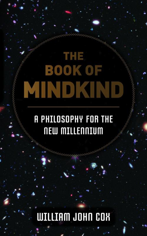Cover of the book The Book of Mindkind: A Philosophy for the New Millennium by William John Cox, William John Cox