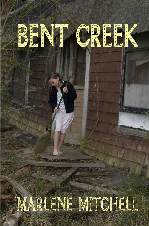 Cover of the book Bent Creek by Marlene Mitchell, Marlene Mitchell