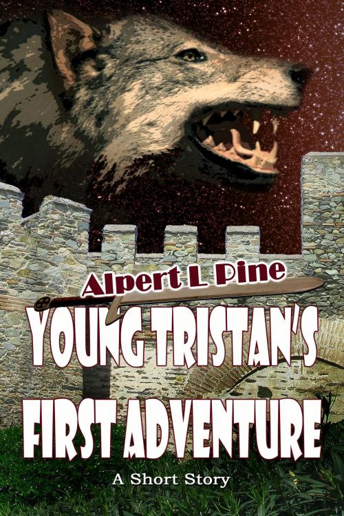Cover of the book Young Tristan's First Adventure by Alpert L Pine, Alpert L Pine
