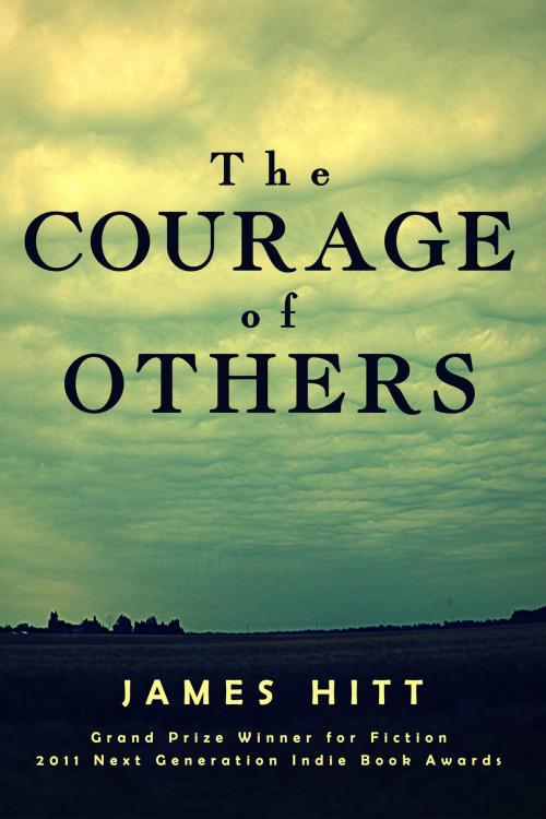 Cover of the book The Courage of Others by James Hitt, Open Books