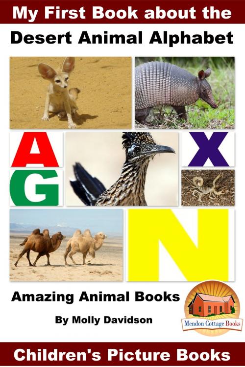 Cover of the book My First Book about the Desert Animal Alphabet: Amazing Animal Books - Children's Picture Books by Molly Davidson, Mendon Cottage Books