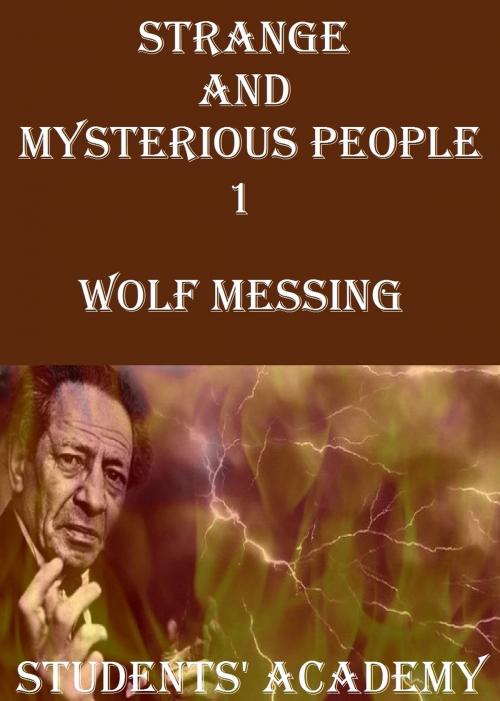 Cover of the book Strange and Mysterious People 1: Wolf Messing by Students' Academy, Raja Sharma