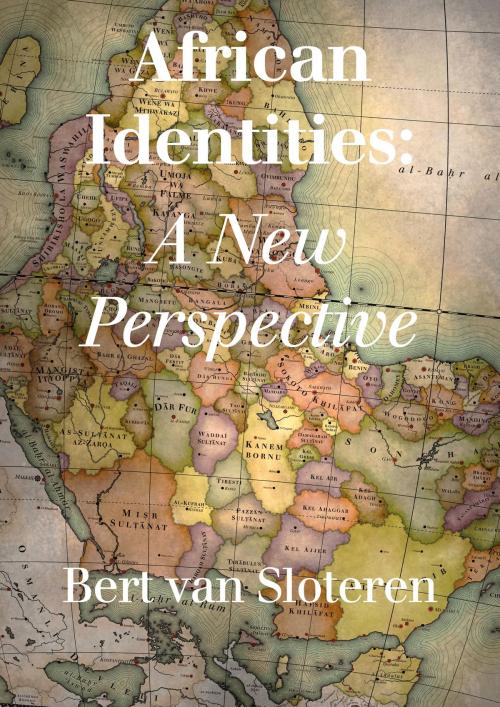 Cover of the book African Identities: a New Perspective by Bert van Sloteren, Bert van Sloteren