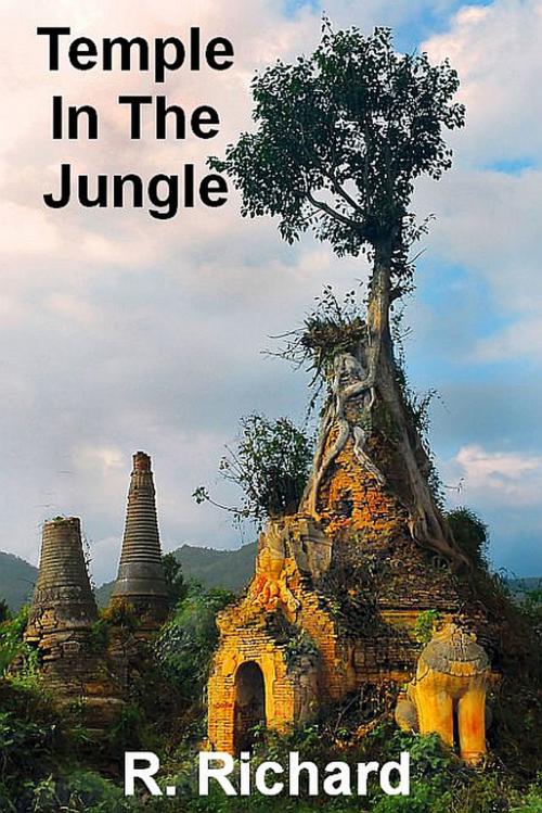 Cover of the book Temple In The Jungle by R. Richard, R. Richard
